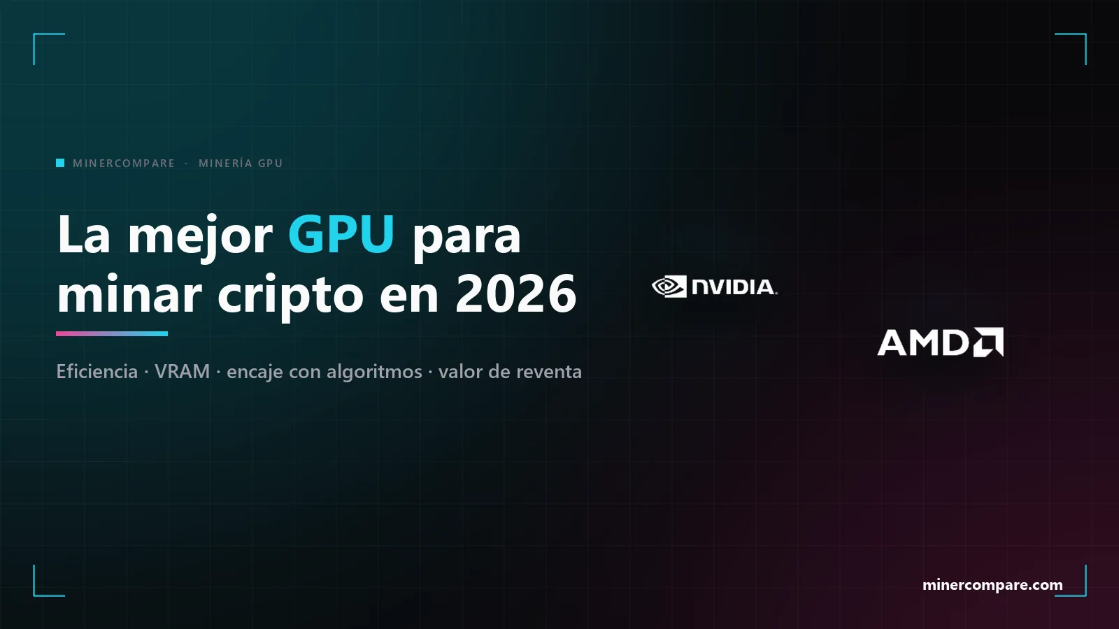 Logos de NVIDIA y AMD sobre fondo oscuro junto al título La mejor GPU para minar criptomonedas en 2026