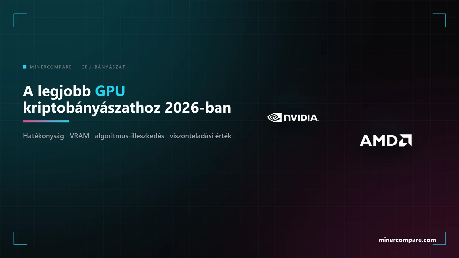 NVIDIA és AMD logók sötét háttéren, mellettük a cím: A legjobb GPU kriptobányászathoz 2026-ban