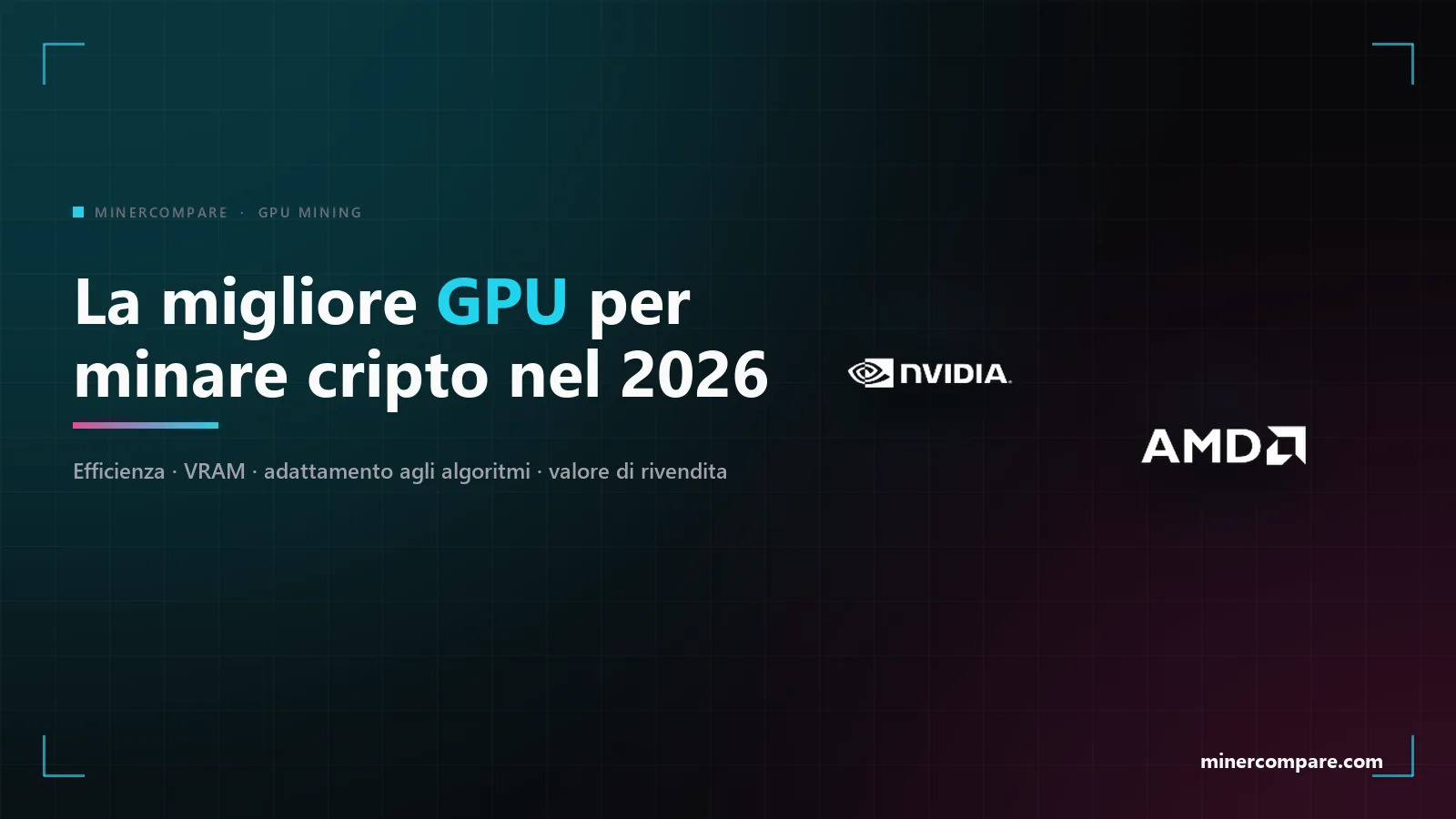 Loghi NVIDIA e AMD su sfondo scuro accanto al titolo La migliore GPU per minare criptovalute nel 2026