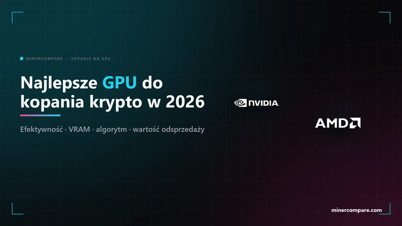 Logo NVIDIA i AMD na ciemnym tle obok tytułu Najlepsze GPU do kopania kryptowalut w 2026