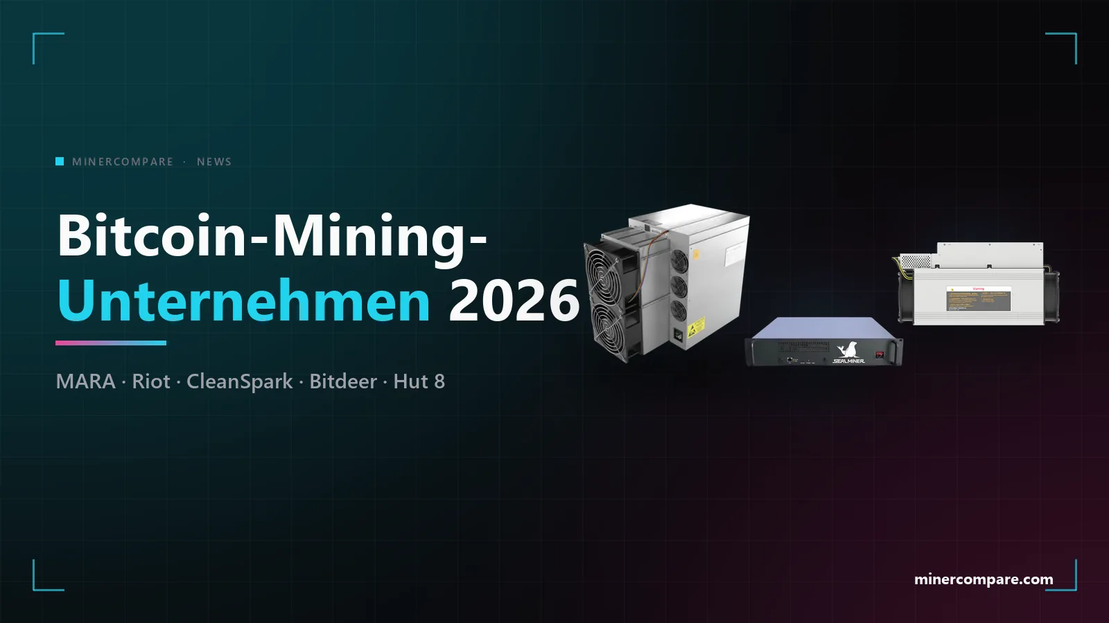 Drei industrielle Bitcoin-ASIC-Miner auf dunklem Hintergrund neben dem Titel Bitcoin-Mining-Unternehmen 2026