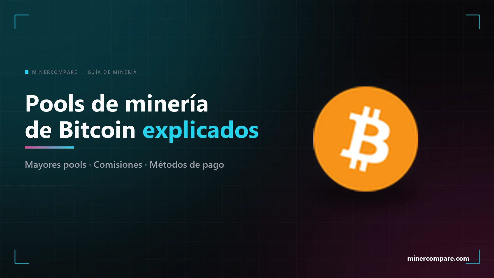 Icono de la moneda Bitcoin sobre un fondo oscuro junto al título Pools de minería de Bitcoin explicados