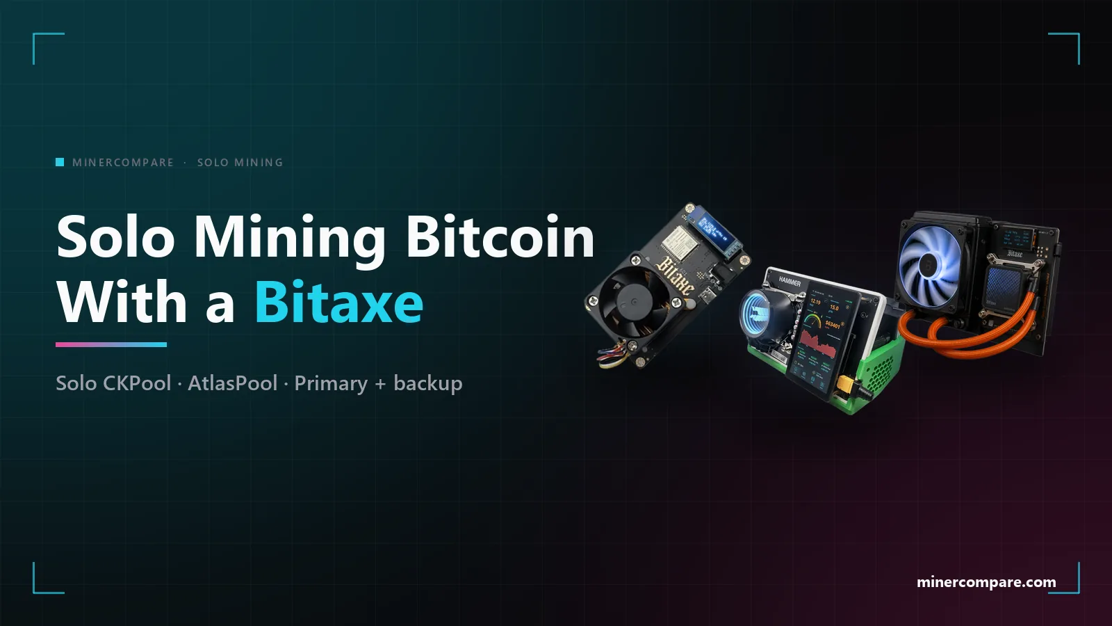 Bitaxe Gamma 601, HammerMiner BC08 and Bitaxe Gamma Hex on a dark background next to the title Solo Mining Bitcoin With a Bitaxe