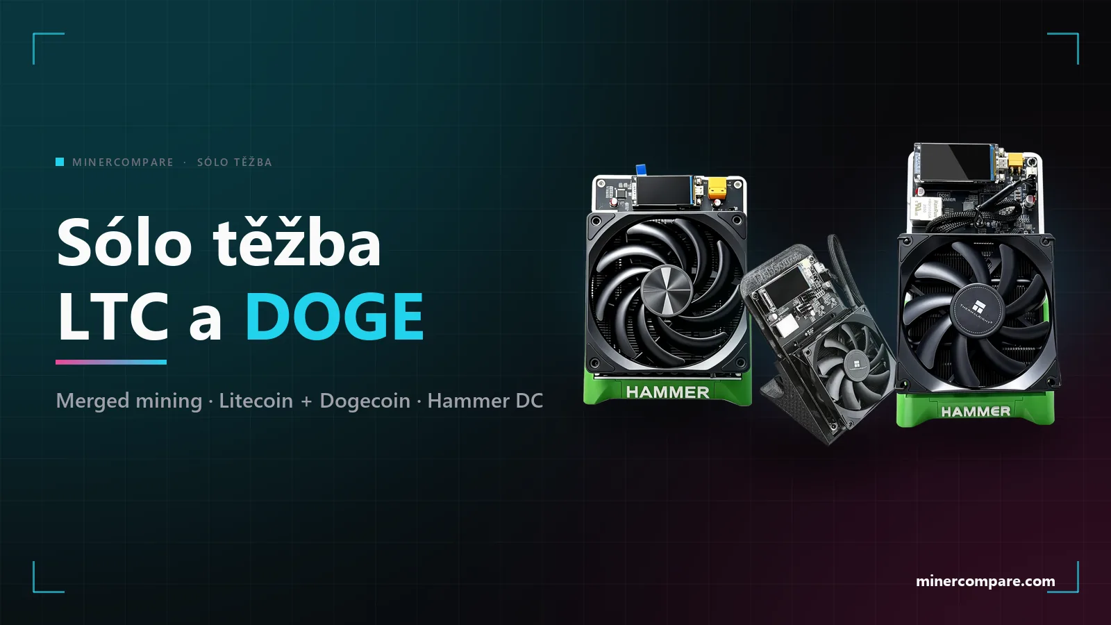 HammerMiner DC08, DC06 a DC04 na tmavém pozadí vedle titulku Sólo těžba Litecoinu a Dogecoinu doma