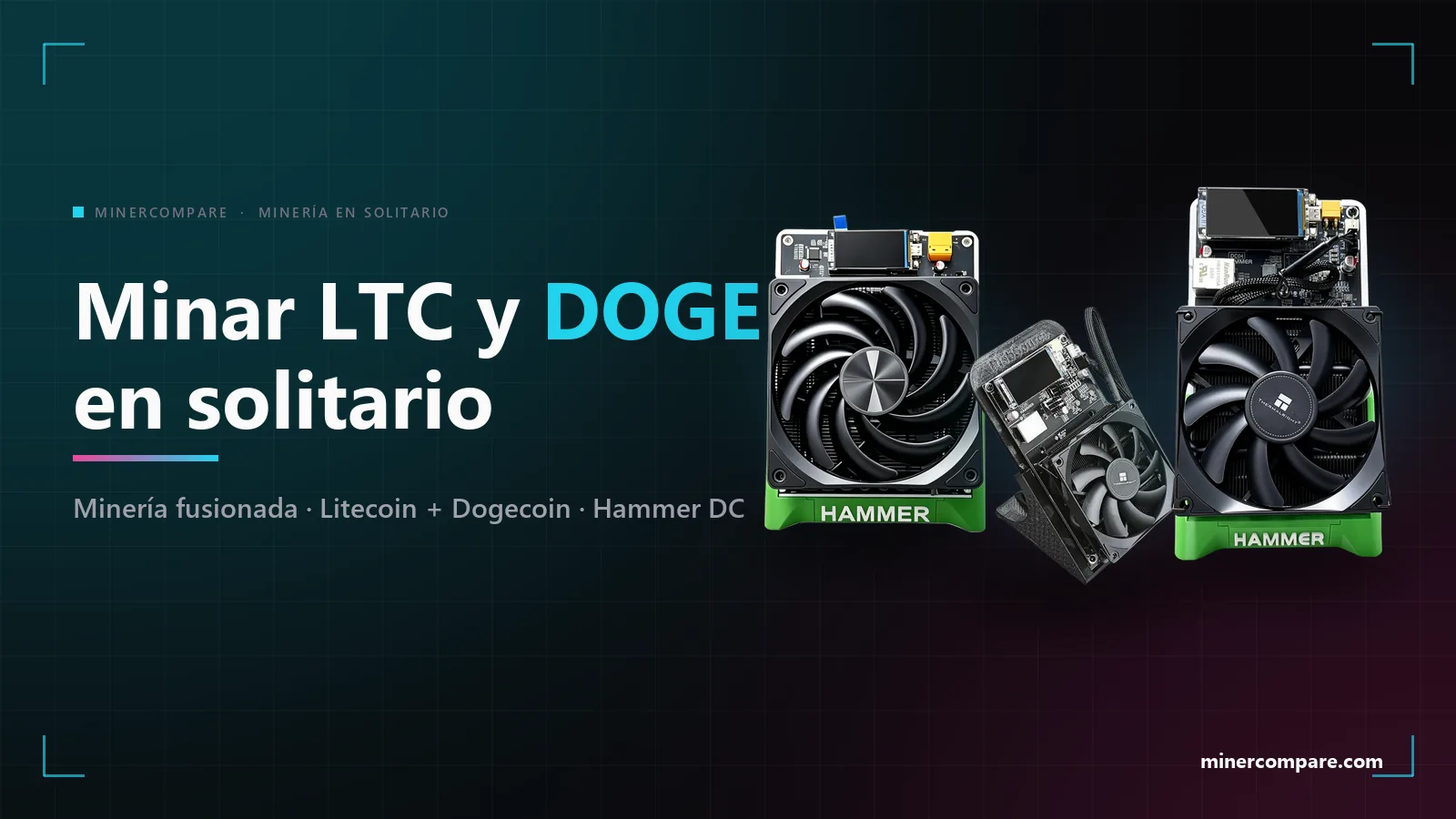 HammerMiner DC08, DC06 y DC04 sobre fondo oscuro junto al título Minar Litecoin y Dogecoin en solitario en casa
