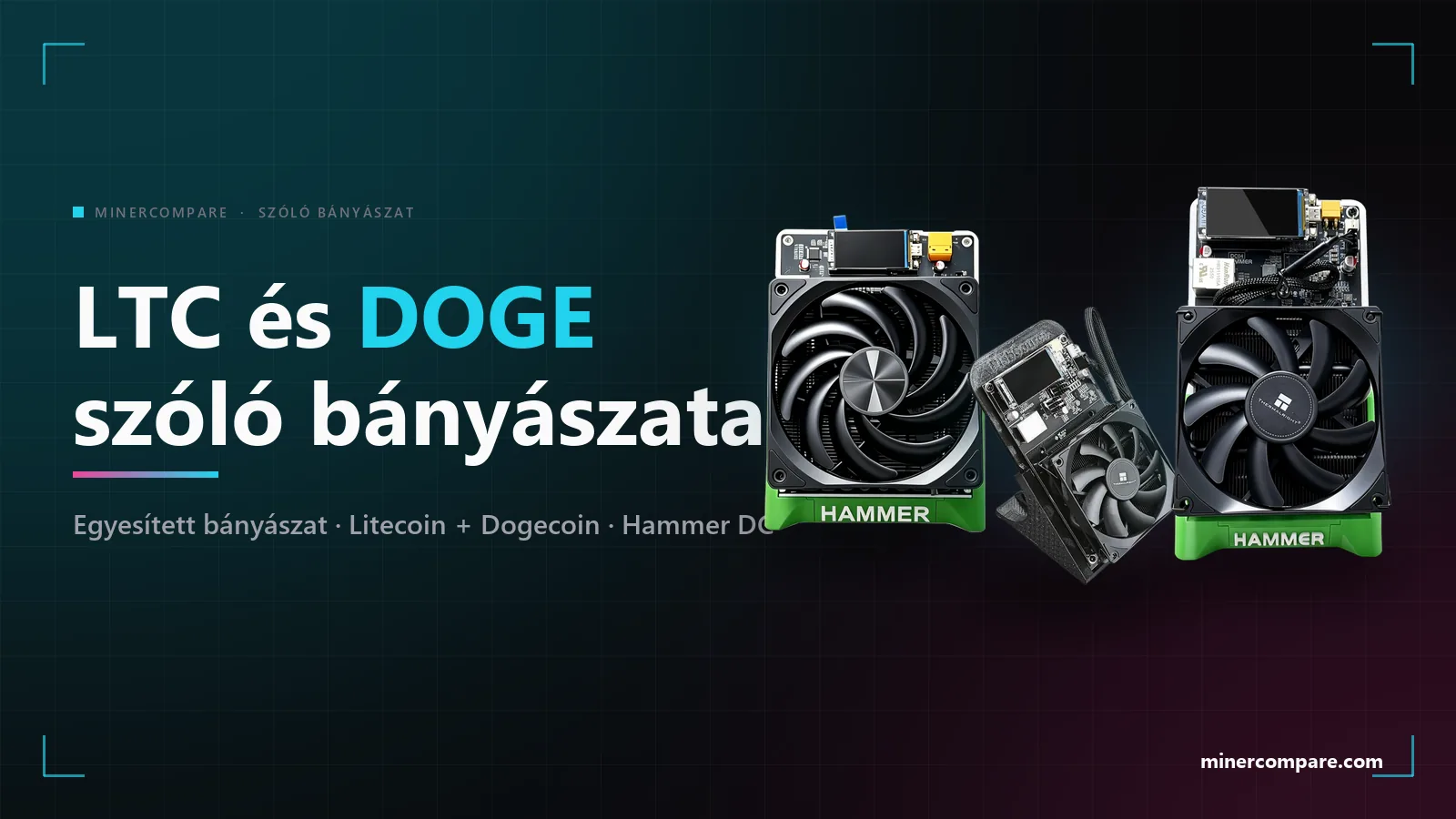 HammerMiner DC08, DC06 és DC04 sötét háttéren a Litecoin és Dogecoin szóló bányászata otthon cím mellett