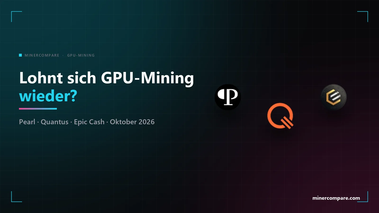 Dunkles Banner mit den Logos von Pearl, Quantus und Epic Cash und dem Titel Lohnt sich GPU-Mining wieder?