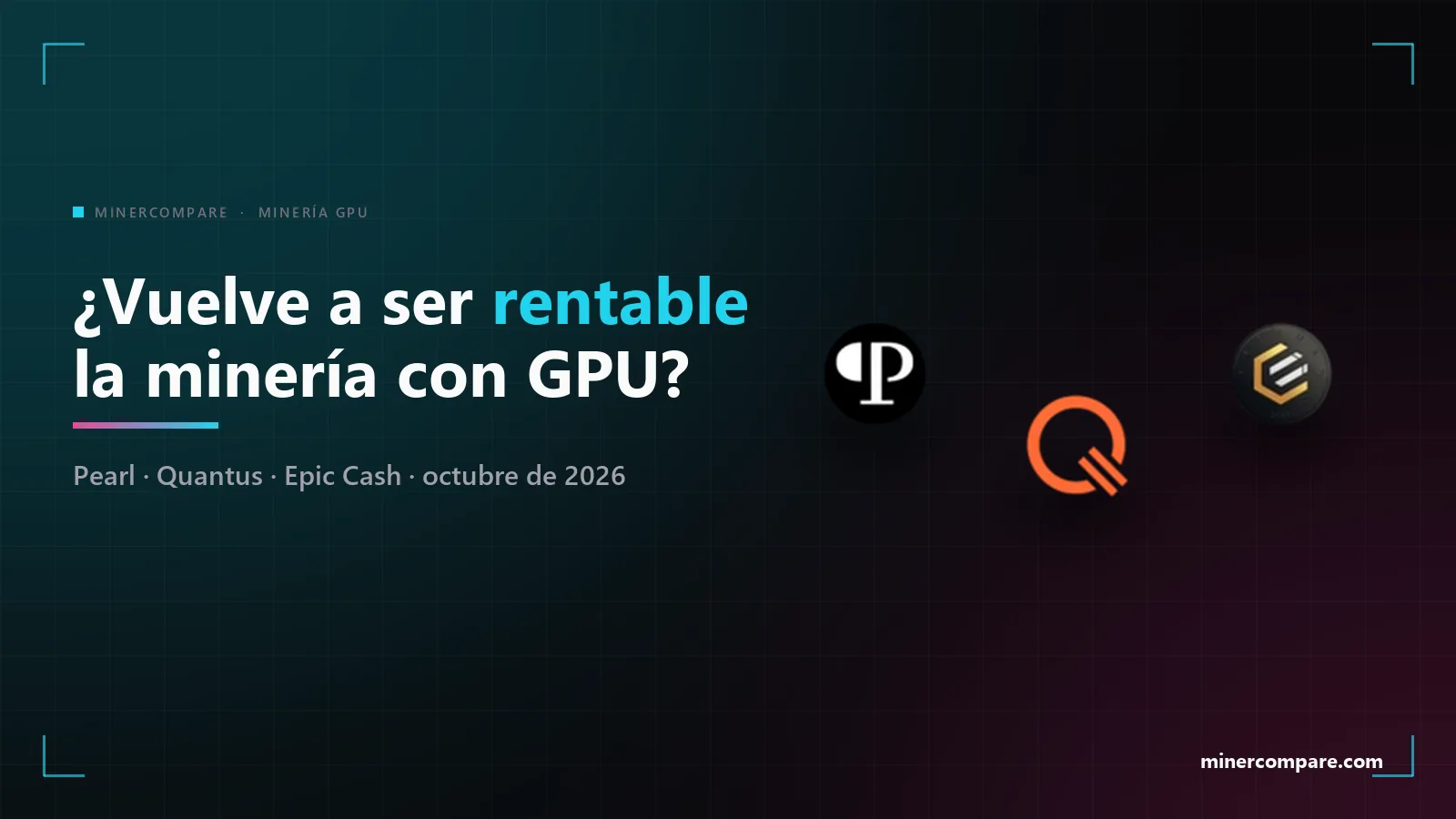 Banner oscuro con los logotipos de Pearl, Quantus y Epic Cash y el título ¿Vuelve a ser rentable la minería con GPU?