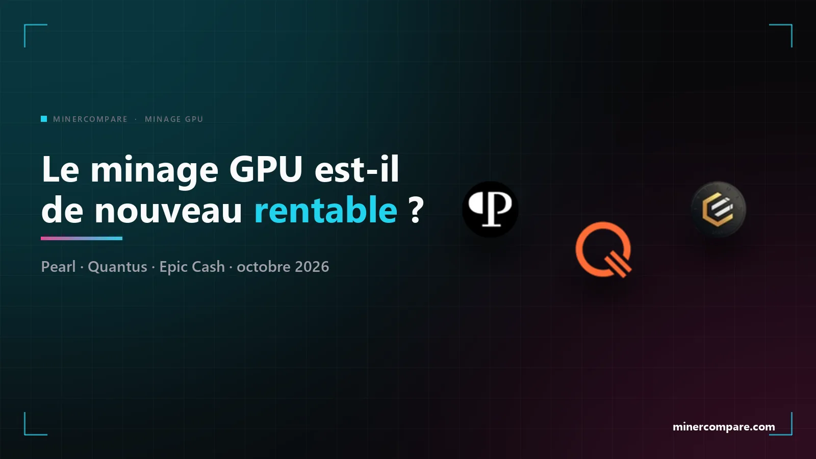 Bannière sombre avec les logos de Pearl, Quantus et Epic Cash et le titre Le minage GPU est-il de nouveau rentable ?