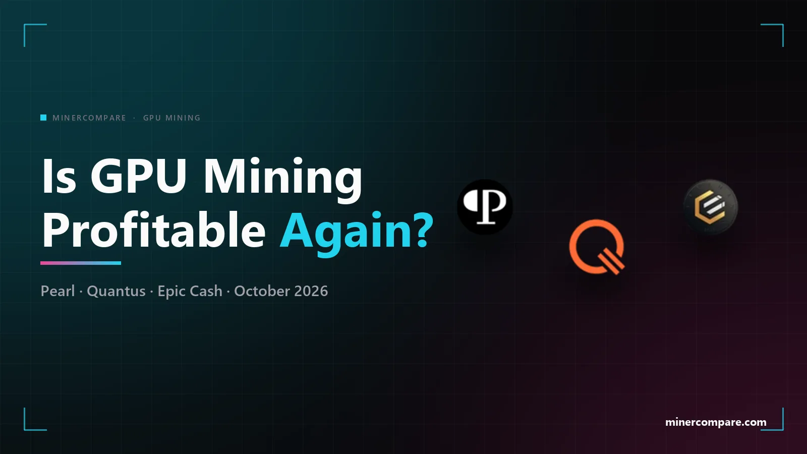 Dark banner with the Pearl, Quantus and Epic Cash coin logos and the title Is GPU Mining Profitable Again?