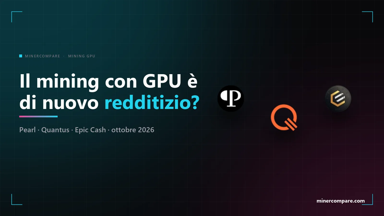 Banner scuro con i loghi di Pearl, Quantus ed Epic Cash e il titolo Il mining con GPU è di nuovo redditizio?
