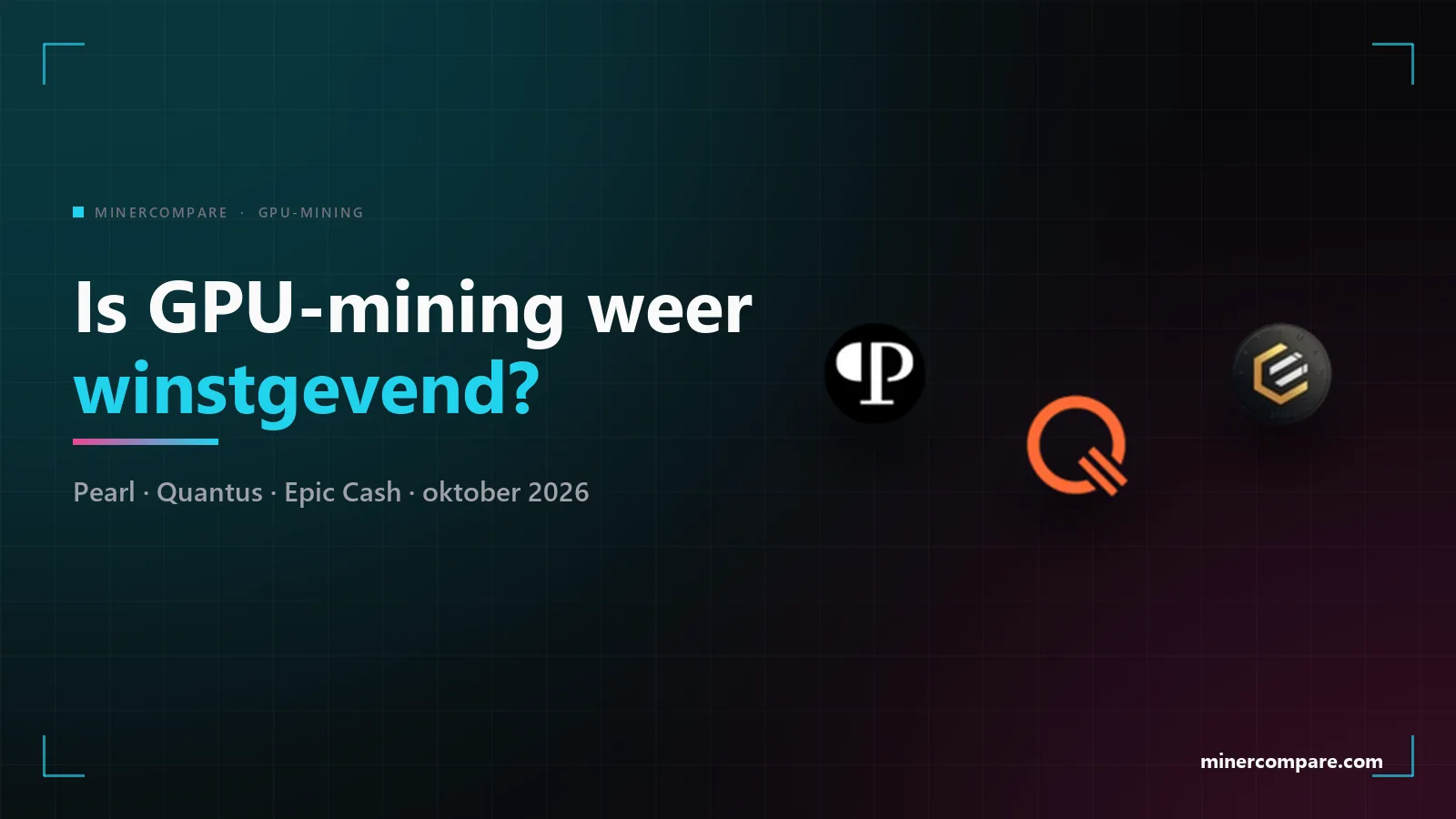 Donkere banner met de logo's van Pearl, Quantus en Epic Cash en de titel Is GPU-mining weer winstgevend?