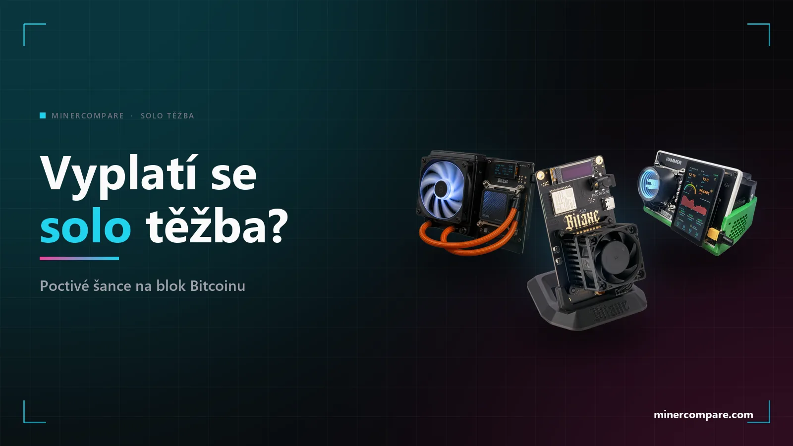 Bitaxe Gamma Hex, HammerMiner BC08 a Bitaxe Gamma na tmavém pozadí vedle titulku Vyplatí se solo těžba