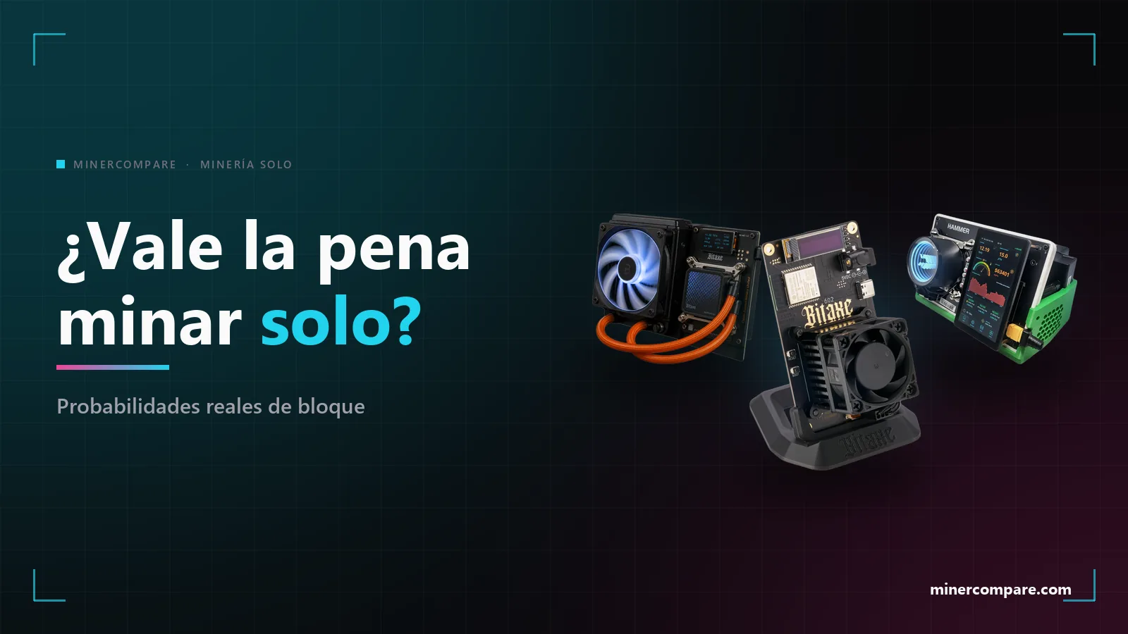 Bitaxe Gamma Hex, HammerMiner BC08 y un Bitaxe Gamma sobre fondo oscuro junto al título ¿Vale la pena la minería en solitario?