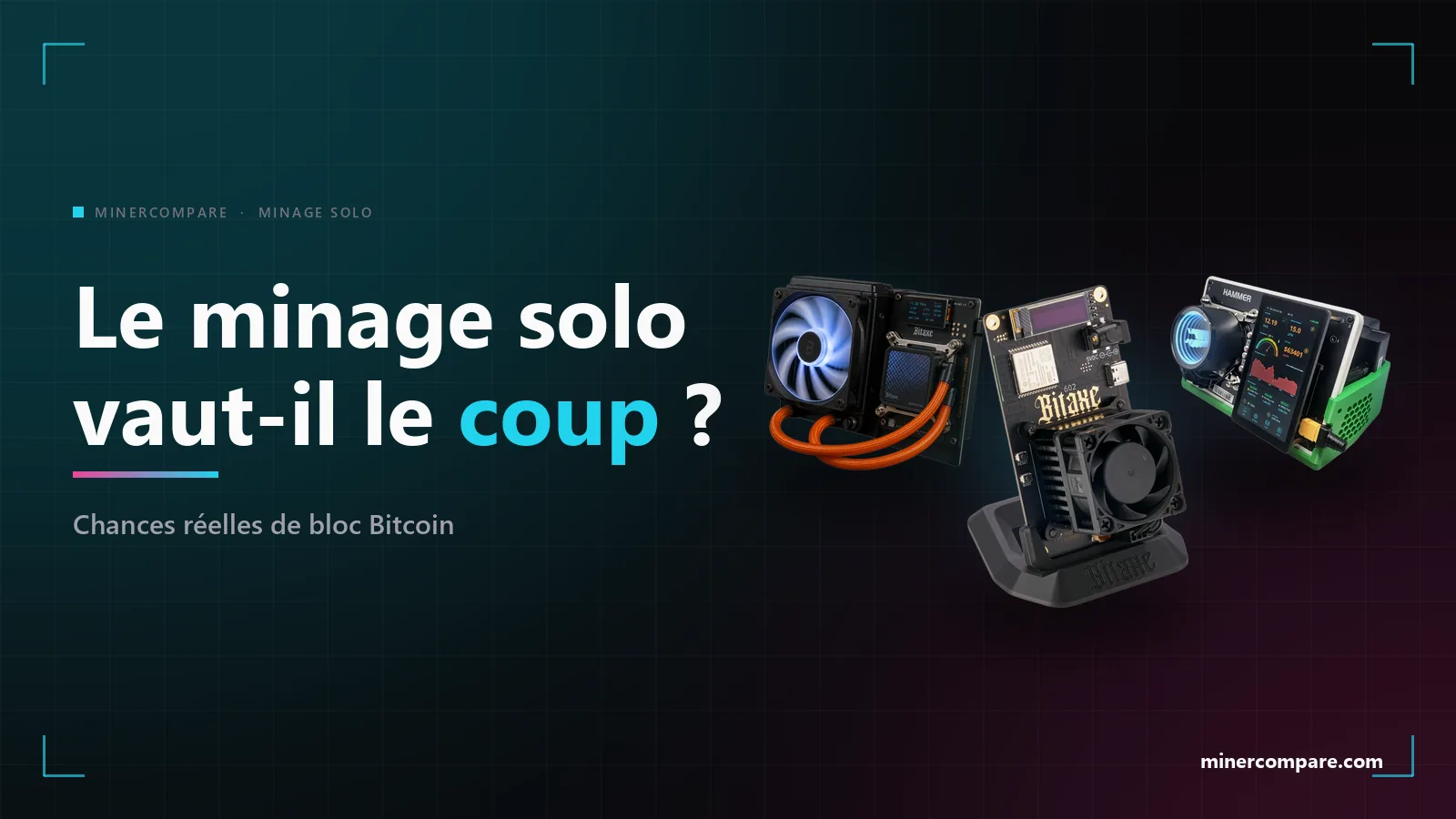 Bitaxe Gamma Hex, HammerMiner BC08 et un Bitaxe Gamma sur fond sombre à côté du titre Le minage solo vaut-il le coup