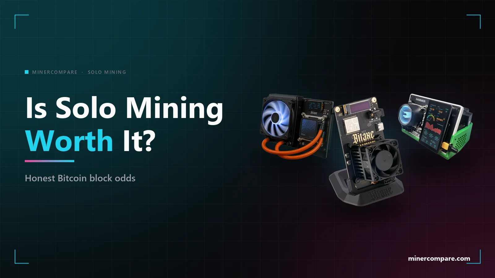Bitaxe Gamma Hex, HammerMiner BC08 and a Bitaxe Gamma on a dark background next to the title Is Solo Mining Worth It