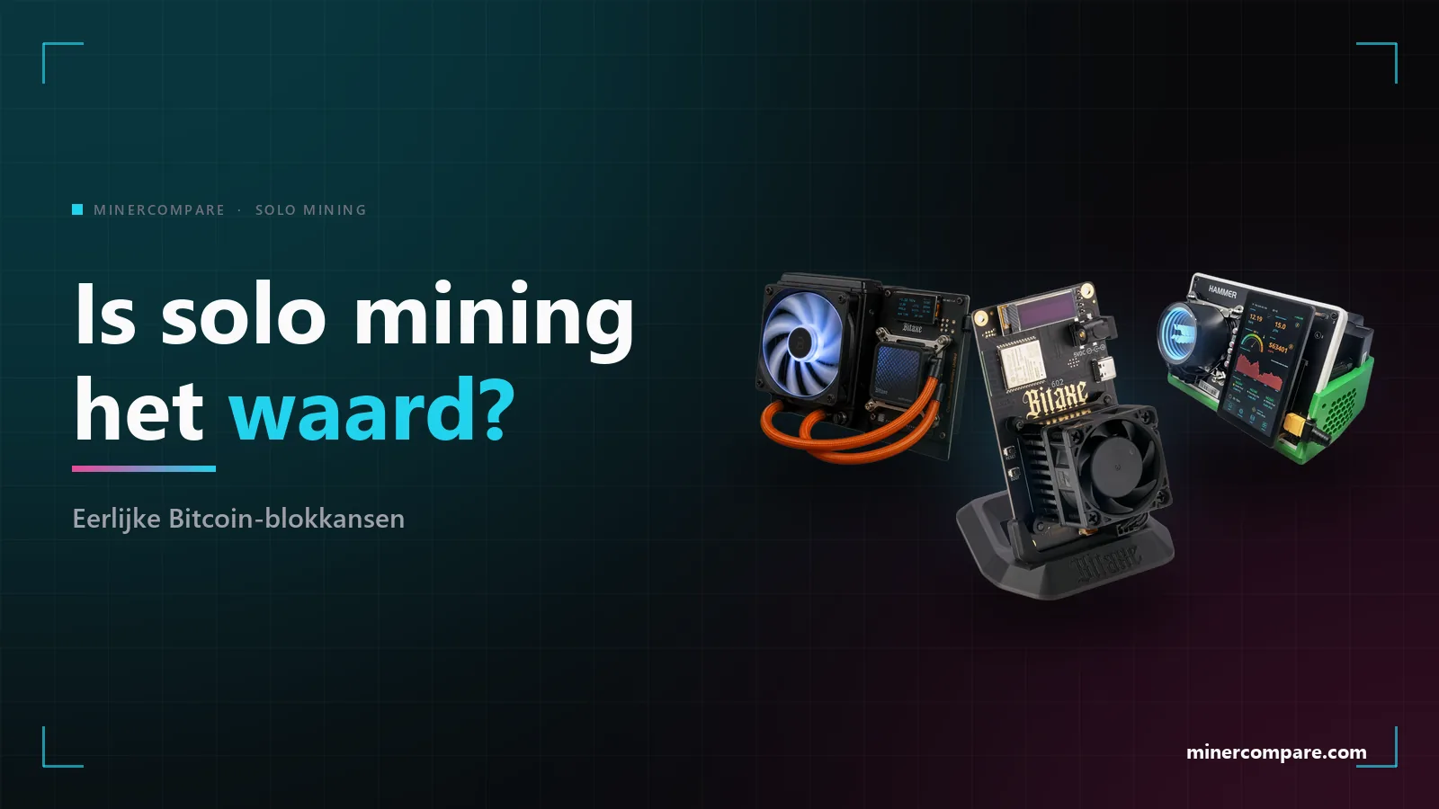 Bitaxe Gamma Hex, HammerMiner BC08 en een Bitaxe Gamma op een donkere achtergrond naast de titel Is solo mining het waard
