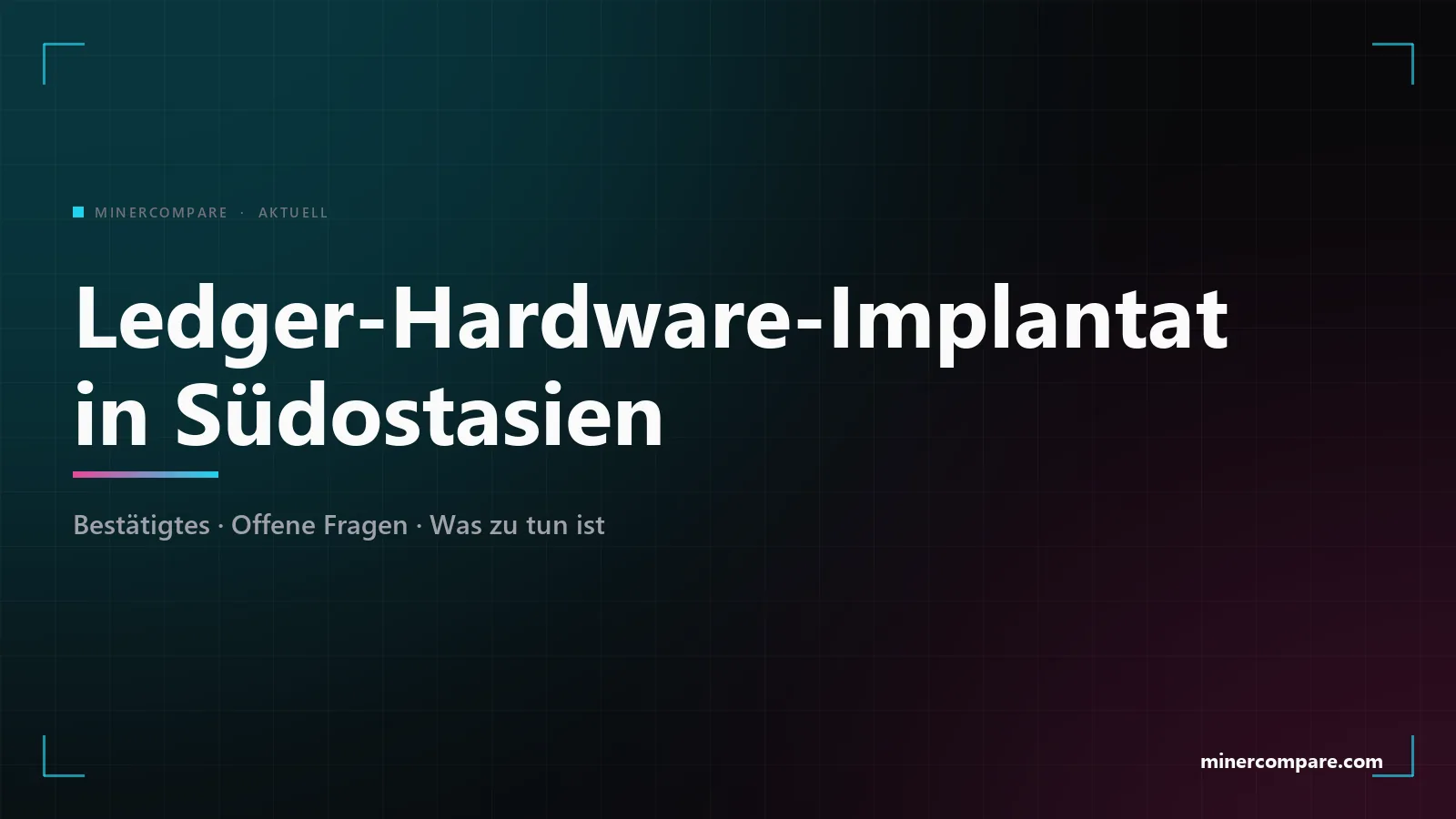 Dunkles Banner mit dem Titel Ledger-Hardware-Implantat in Südostasien