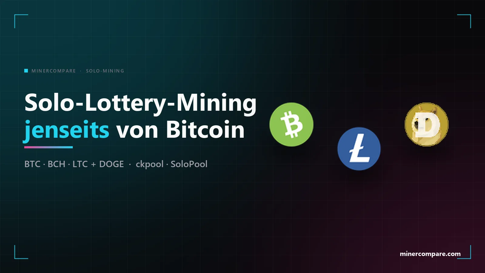 Die Coin-Symbole von Bitcoin Cash, Litecoin und Dogecoin auf dunklem Hintergrund neben dem Titel Solo-Lottery-Mining jenseits von Bitcoin