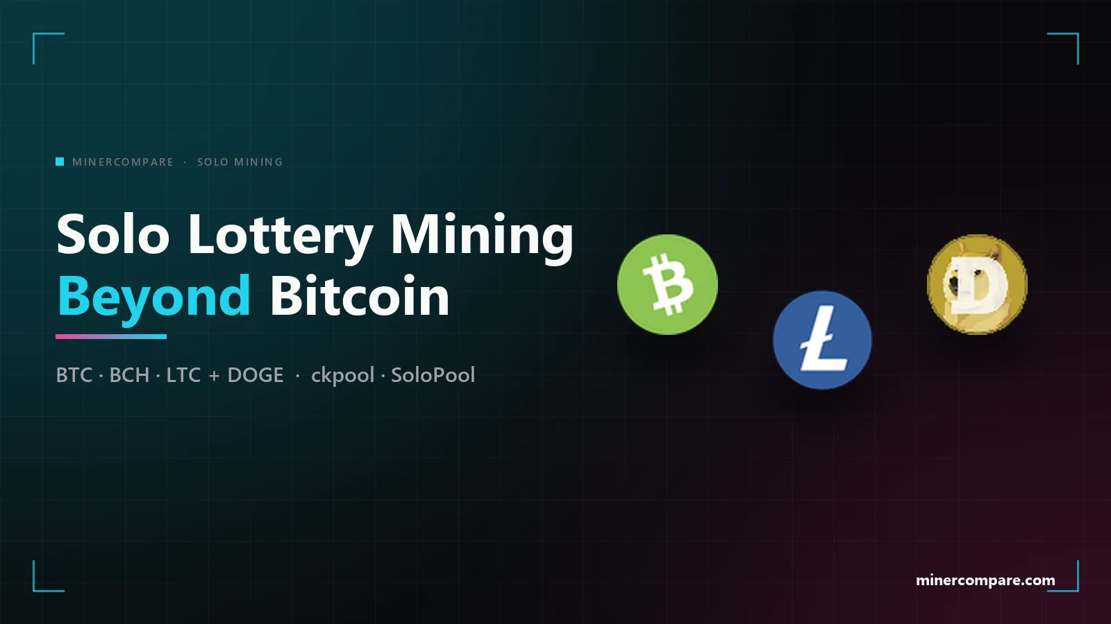 Bitcoin Cash, Litecoin and Dogecoin coin icons on a dark background next to the title Solo Lottery Mining Beyond Bitcoin