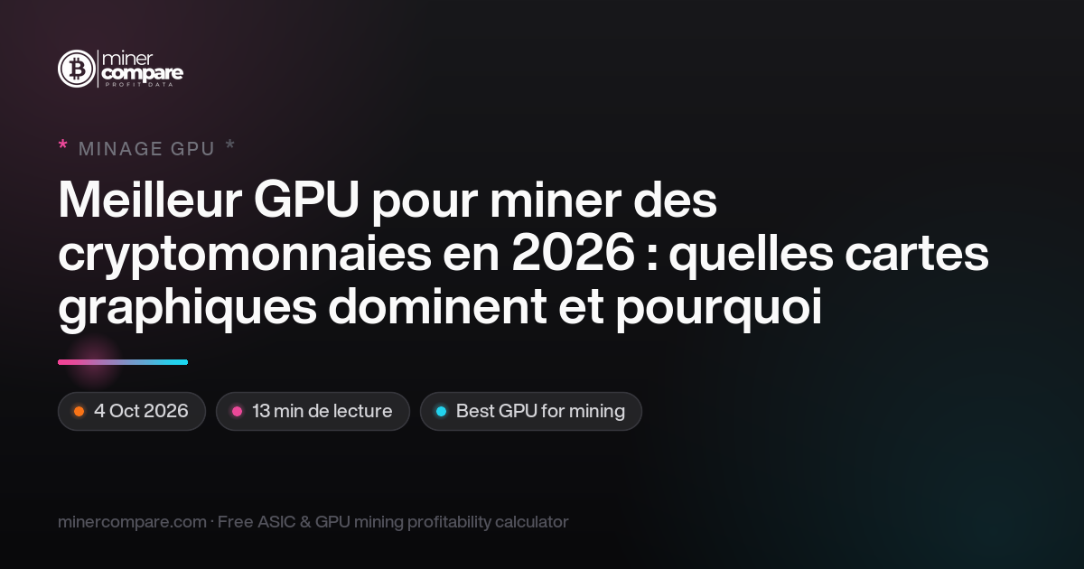 Meilleur GPU pour miner des cryptos en 2026 : classement